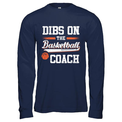 Dibs On The Coach Basketball-T-Shirt & Hoodie-Long Sleeve T-Shirt-Navy