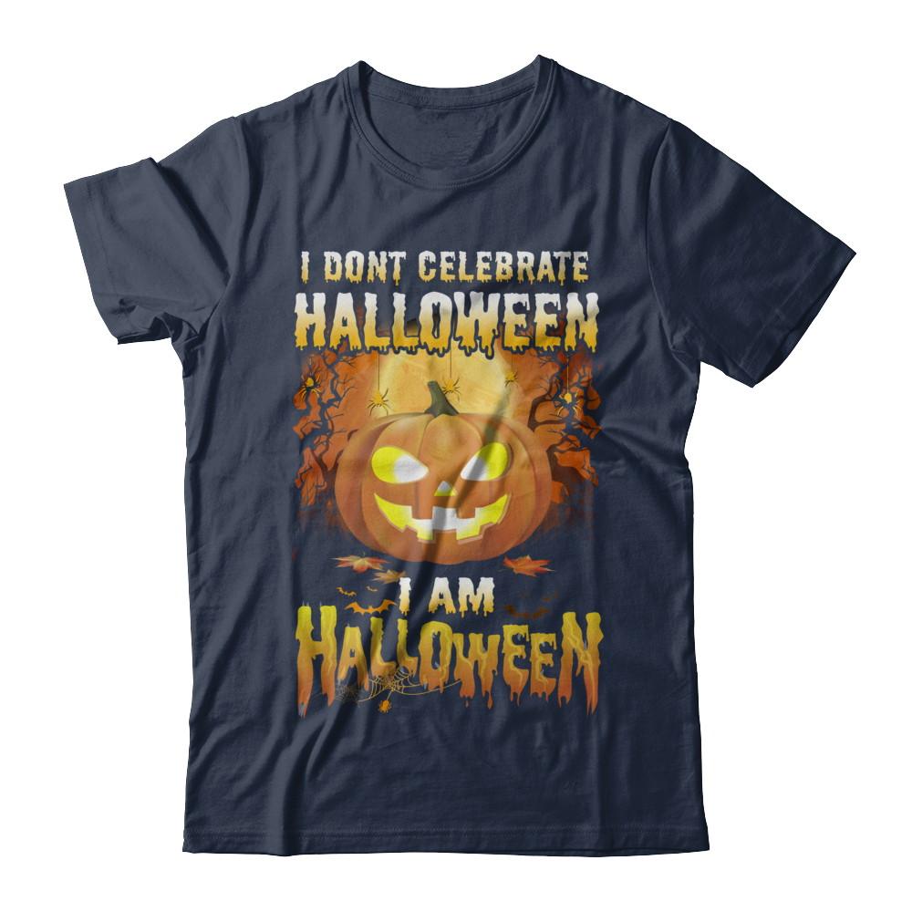 I Don't Celebrate Halloween I Am Halloween Costume-T-Shirt & Hoodie-Classic T-Shirt-Navy