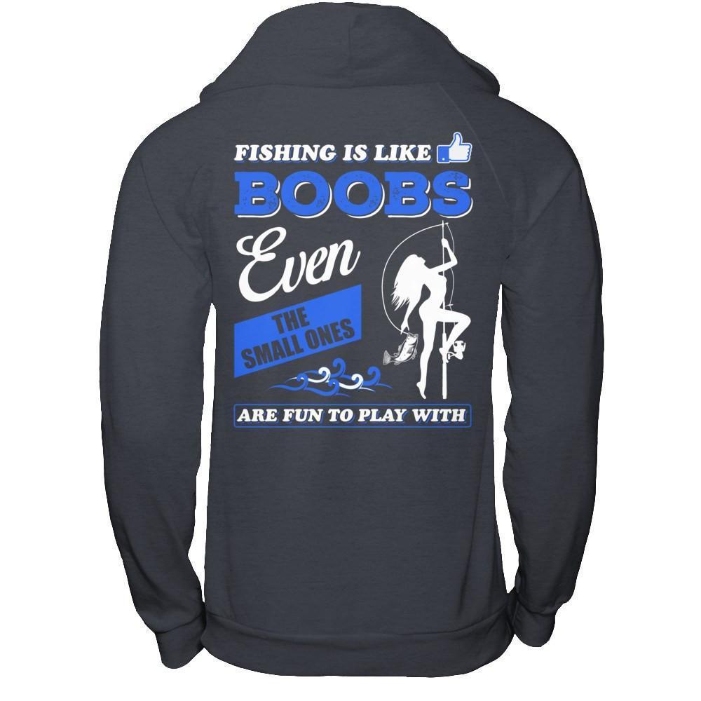 Fishing Is Like Boobs Even The Small Ones-T-Shirt & Hoodie-Pullover Hoodie-Dark Heather