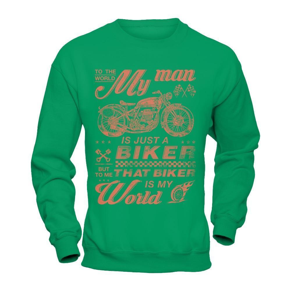 To The World My Man Is Just A Biker-T-Shirt & Hoodie-Crewneck Sweatshirt-Irish Green