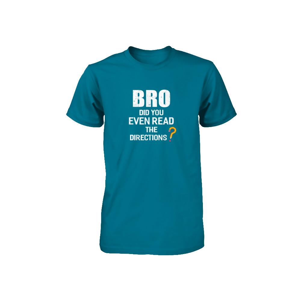 Bro Did You Even Read The Directions Youth-Youth Shirt-