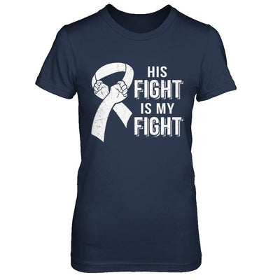 His Fight Is My Fight Lung Cancer Clear Awareness-T-Shirt & Hoodie-Women's T-Shirt-Navy