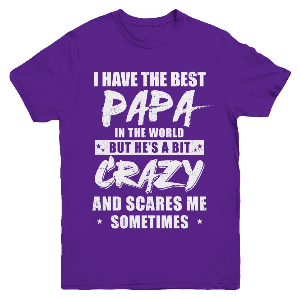 I Have The Best Papa In The World Kids Youth-Youth Shirt-