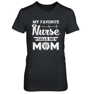 My Favorite Nurse Calls Me Mom Mothers Day Gift-T-Shirt & Hoodie-Women's T-Shirt-Black
