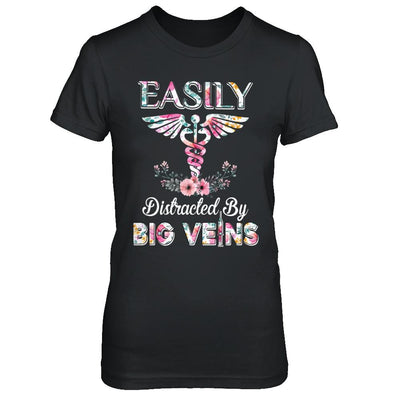 Easily Distracted By Big Veins Funny Nurse Nursing-T-Shirt & Hoodie-Women's T-Shirt-Black
