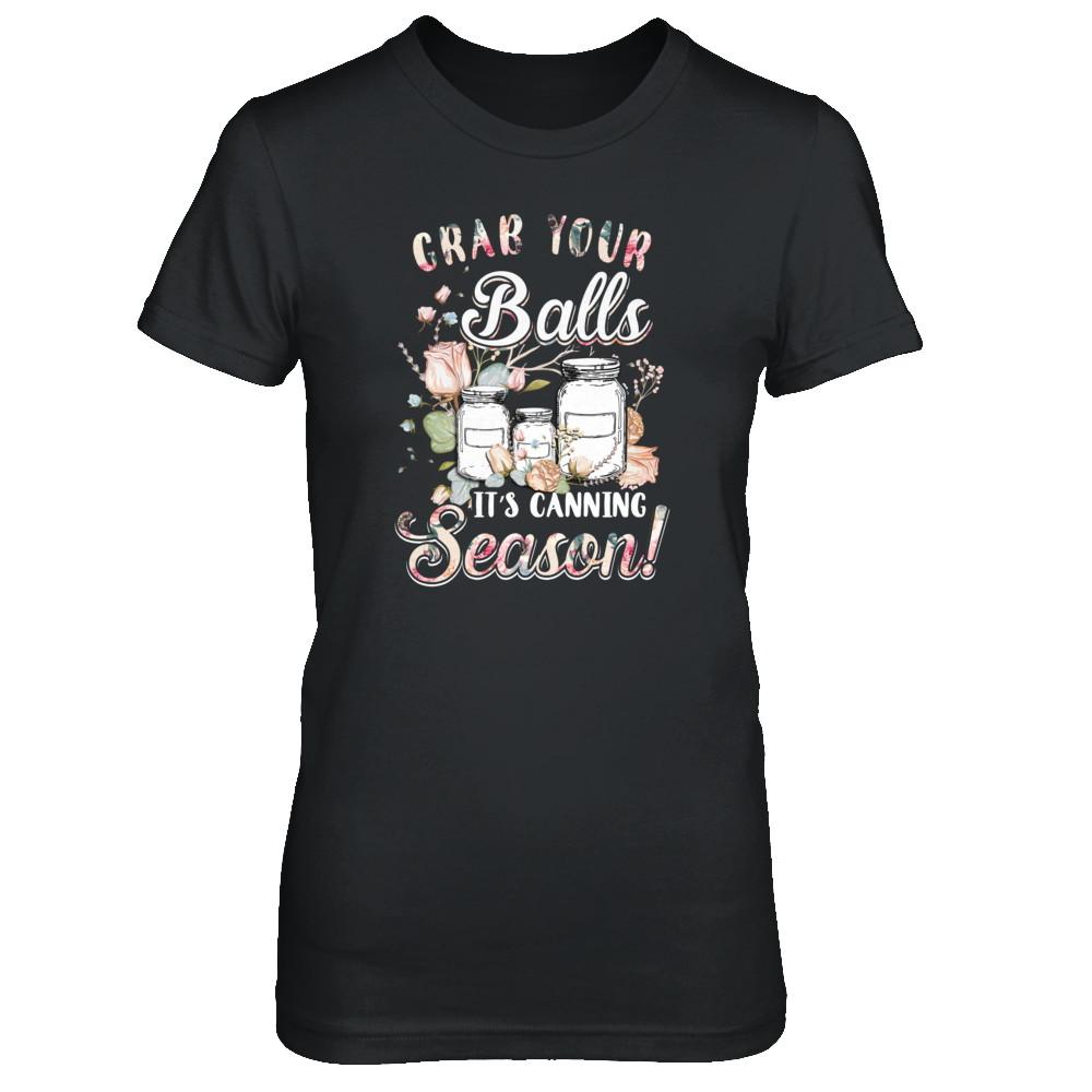 Grab Your Balls It's Canning Season-T-Shirt & Tank Top-Women's T-Shirt-Black