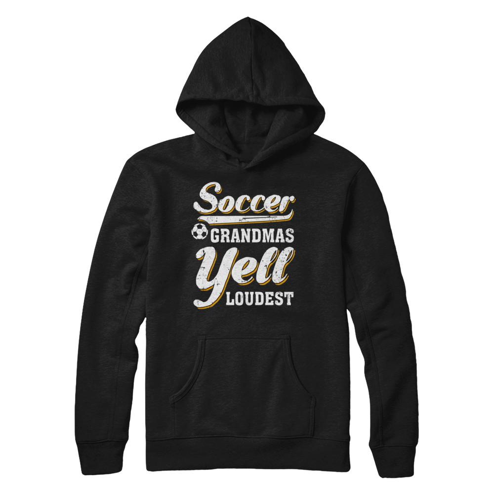 Soccer Grandmas Yell Loudest-T-Shirt & Hoodie-Pullover Hoodie-Black