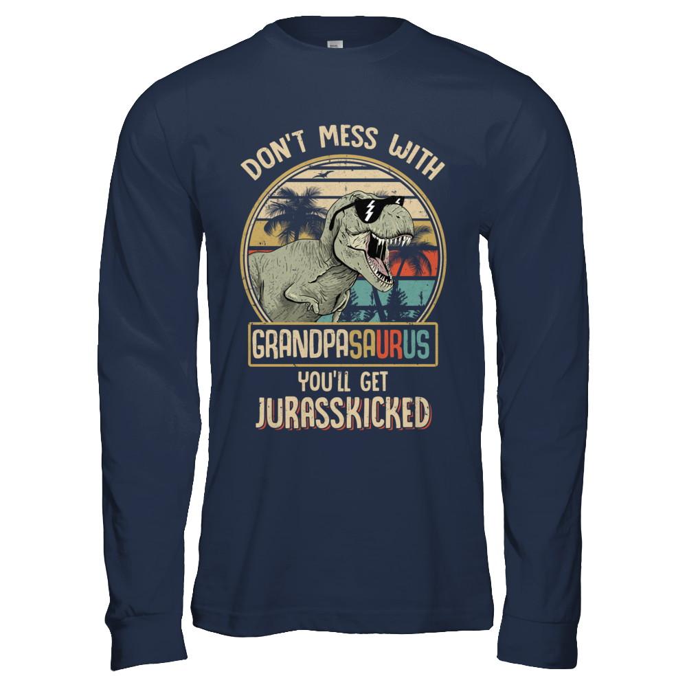 Don't Mess With Grandpasaurus You'll Get Jurasskicked-T-Shirt & Hoodie-Long Sleeve T-Shirt-Navy