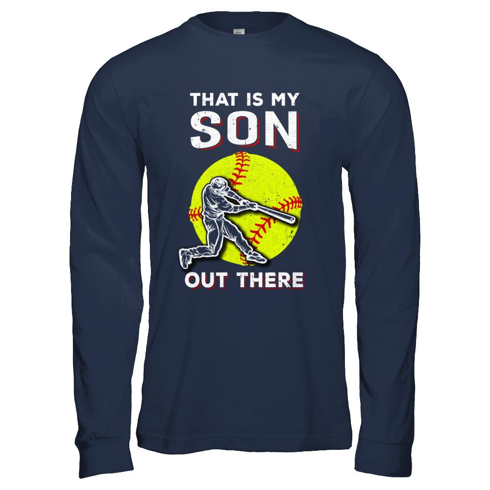 That's My Son Out There Softball Dad Mom-T-Shirt & Hoodie-Long Sleeve T-Shirt-Navy