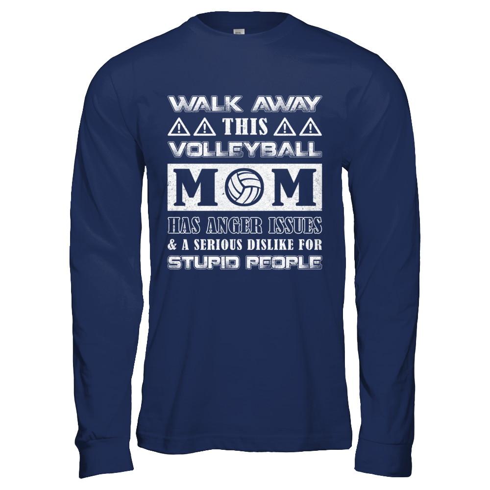 Walk Away This Volleyball Mom Has Anger Issues-T-Shirt & Hoodie-Long Sleeve T-Shirt-Navy