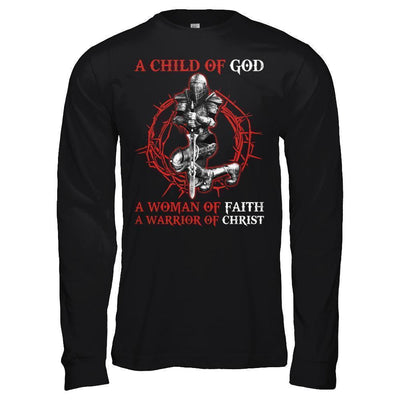 A Child Of God A Woman Of Faith A Warrior Of Christ-T-Shirt & Hoodie-Long Sleeve T-Shirt-Black