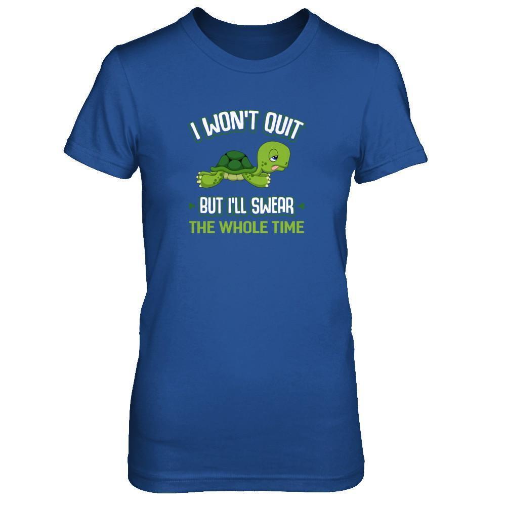 I Won't Quit But I'll Swear The Whole Time-T-Shirt & Tank Top-Women's T-Shirt-Royal