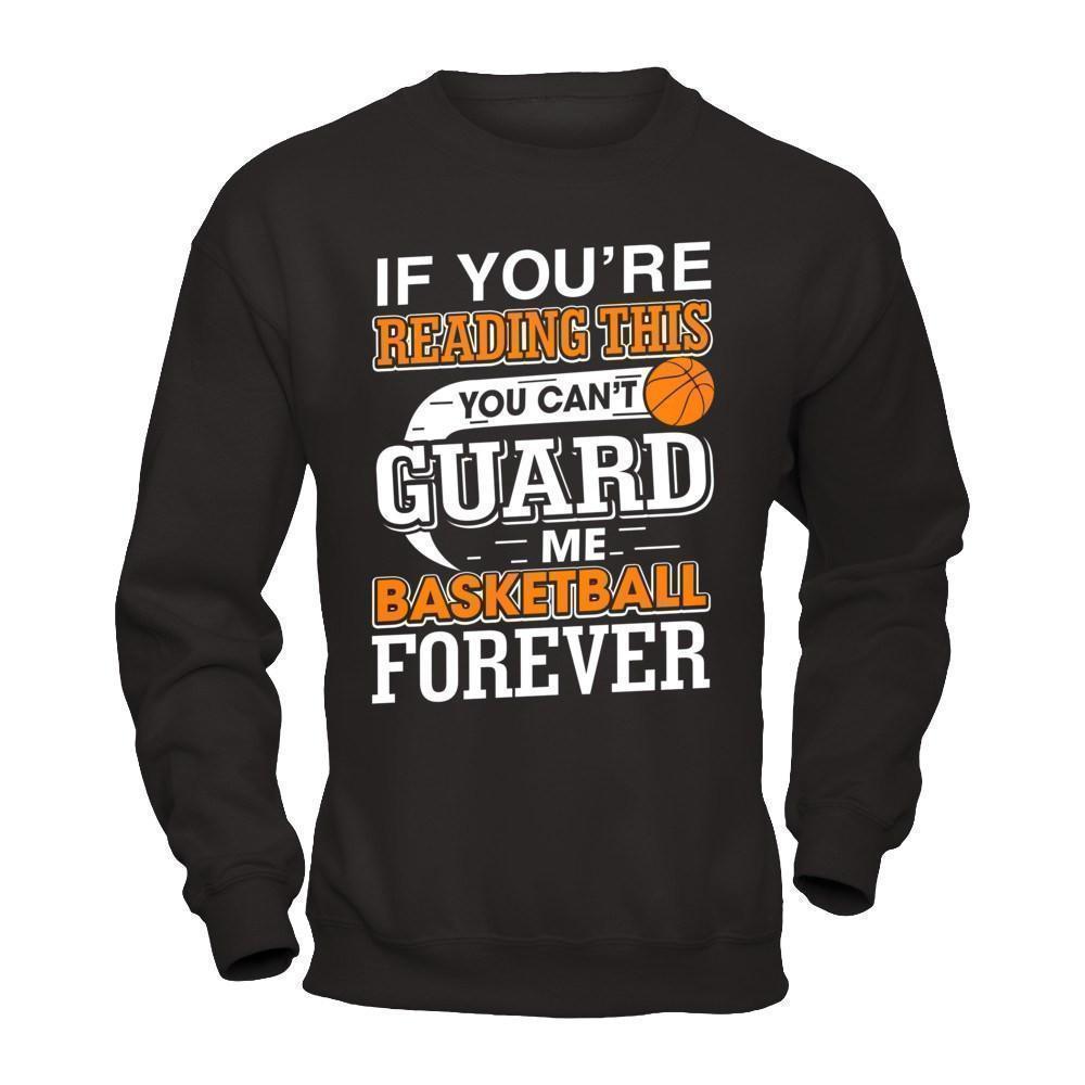 If You're Reading This You Can't Guard-T-Shirt & Hoodie-Crewneck Sweatshirt-Black