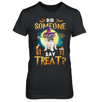 Did Someone Say Treat Pug Halloween Costume-T-Shirt & Hoodie-Women's T-Shirt-Black