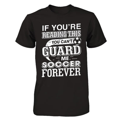 If You're Reading This You Can't Guard-T-Shirt & Hoodie-Premium T-Shirt-Black