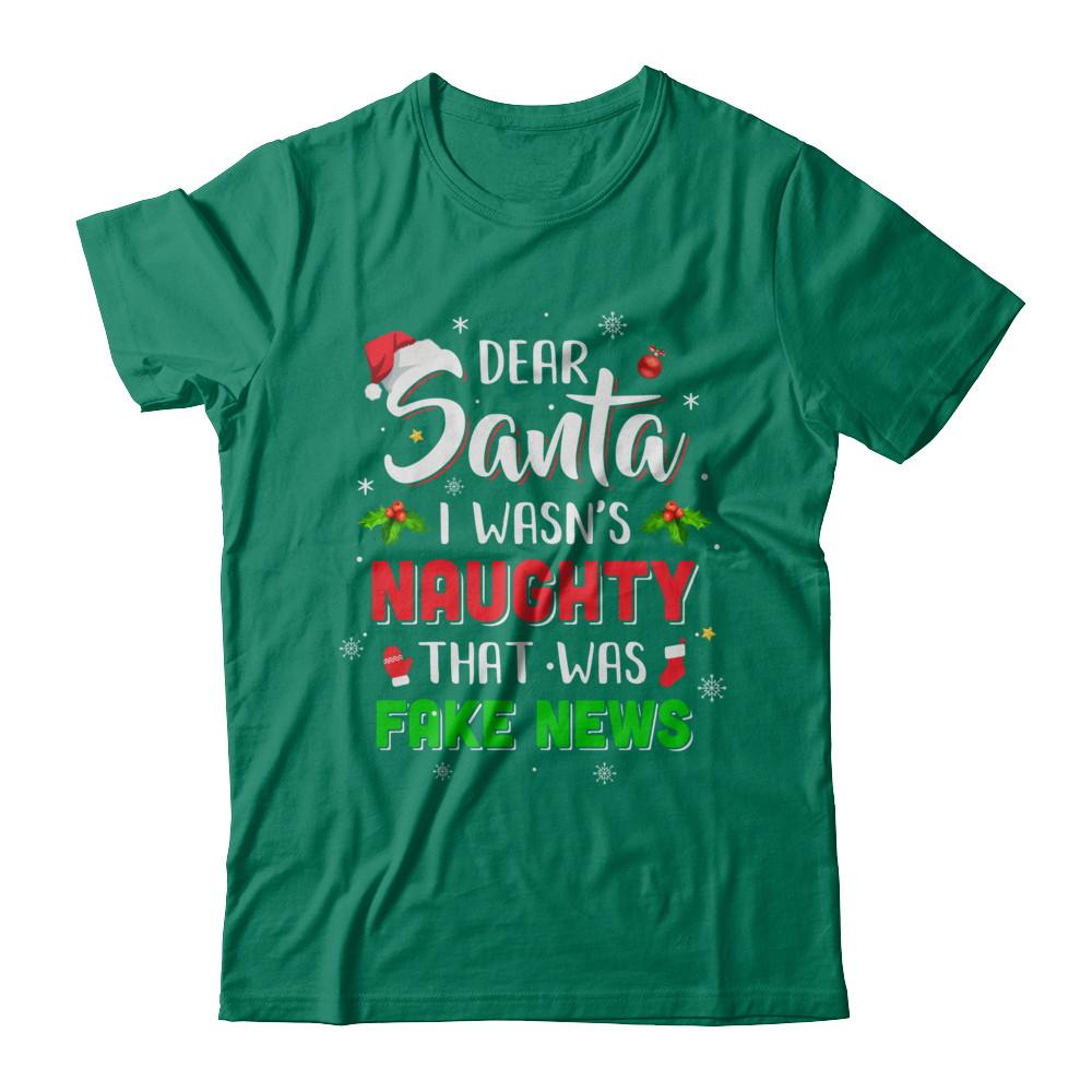Dear Santa I Wasn't Naughty That Was Fake Christmas-T-Shirt & Sweatshirt-Classic T-Shirt-Kelly Green