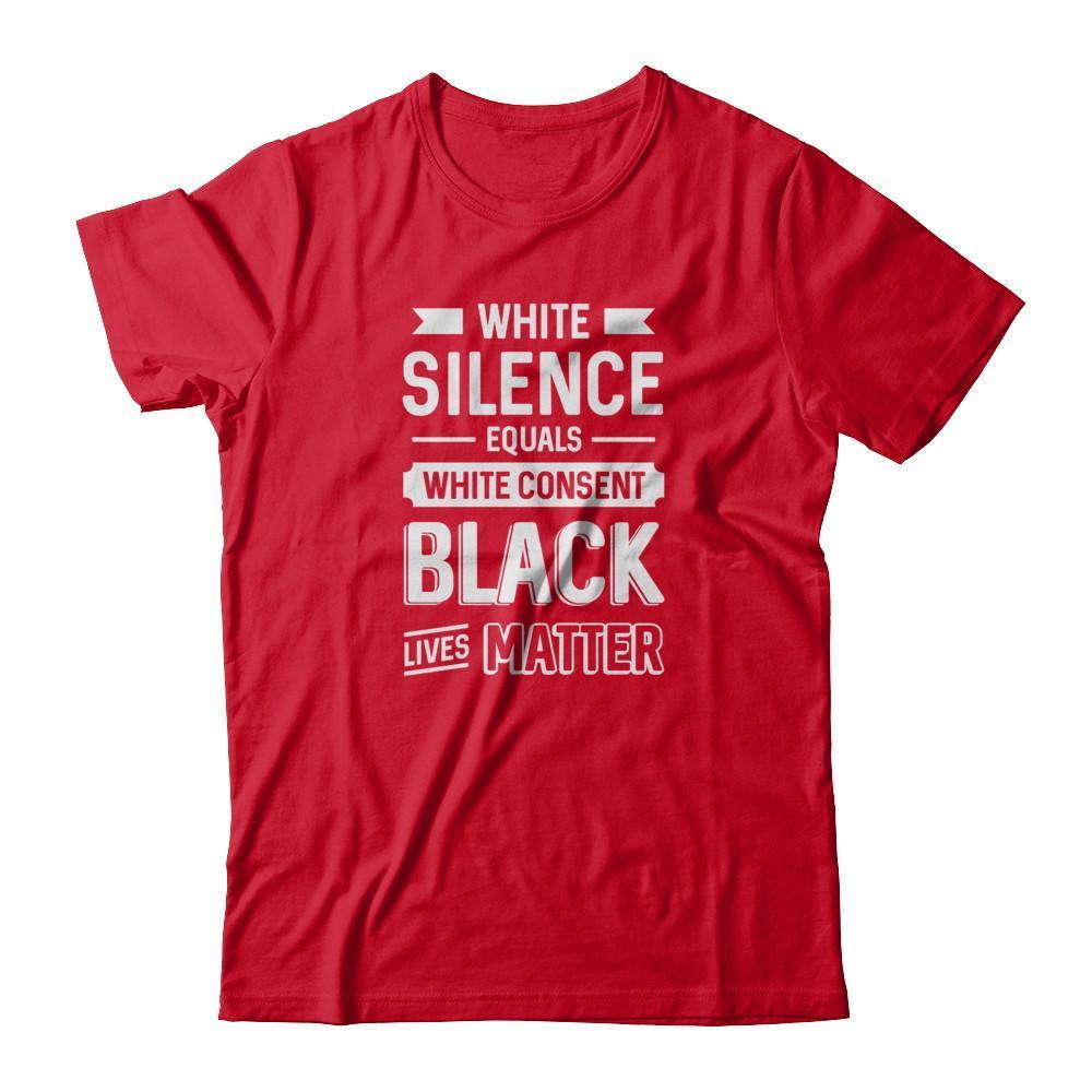 White Silence Equals White Consent Black Lives Matter-T-Shirt & Tank Top-Premium T-Shirt-Red