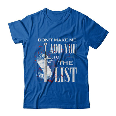 Don't Make Me Add You To The List-T-Shirt & Hoodie-Premium T-Shirt-Royal