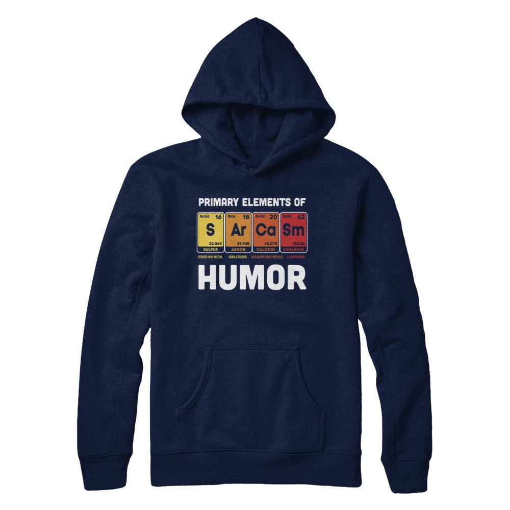 Science Sarcasm Primary Elements Of Humor Chemistry-T-Shirt & Hoodie-Pullover Hoodie-Navy