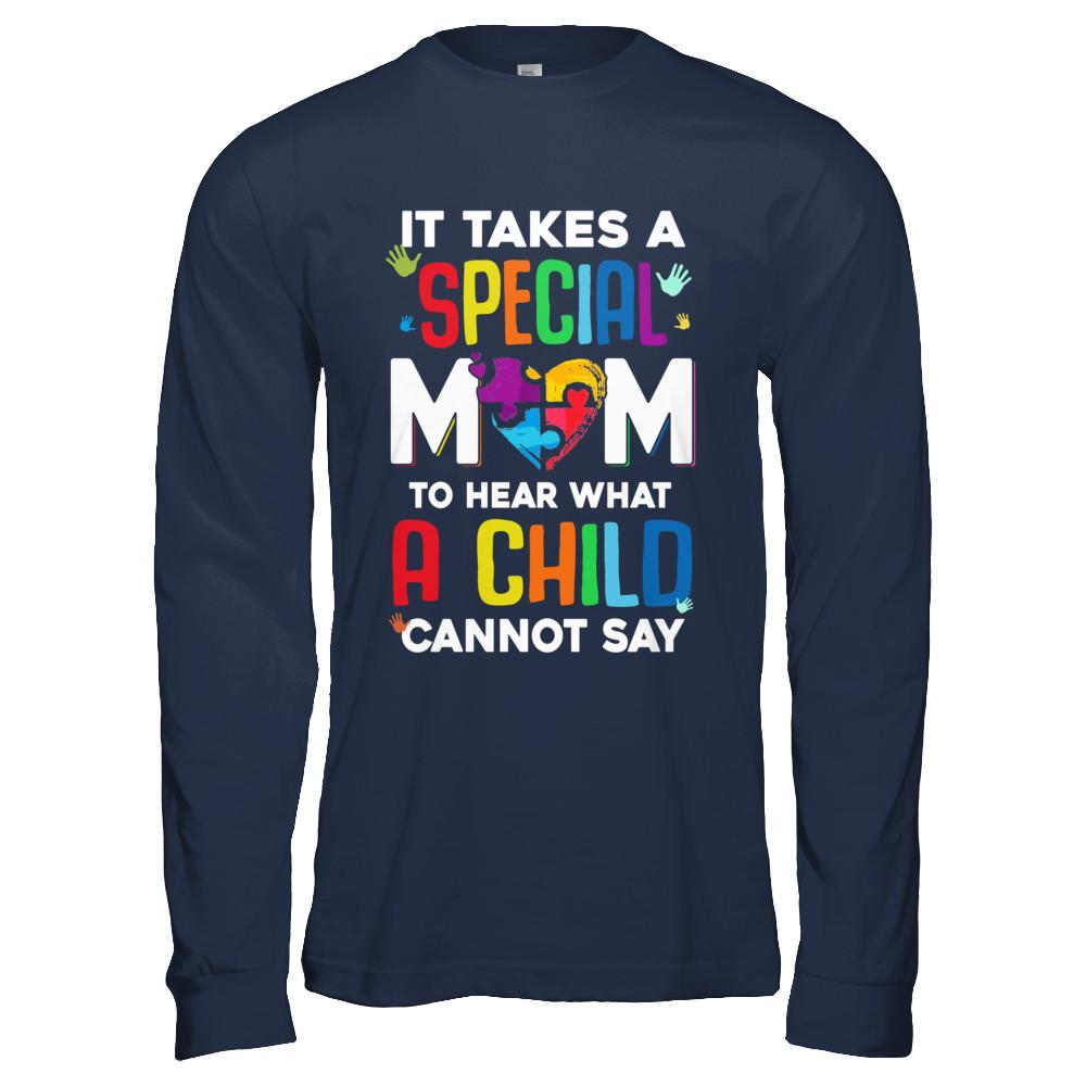 It Takes A Special Mom To Hear What A Child Autism Mom-T-Shirt & Hoodie-Long Sleeve T-Shirt-Navy