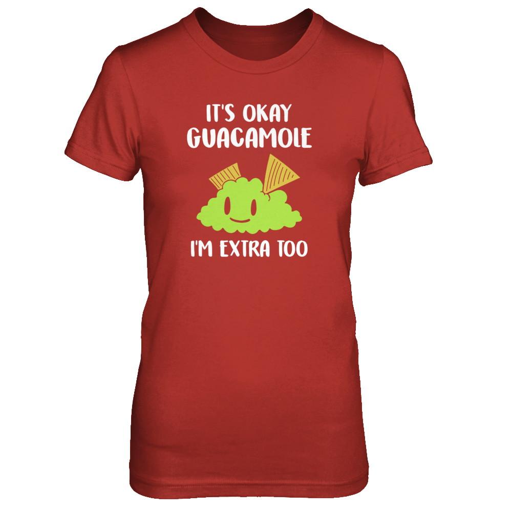 It's Okay Guacamole I'm Extra Too-T-Shirt & Tank Top-Women's T-Shirt-Red