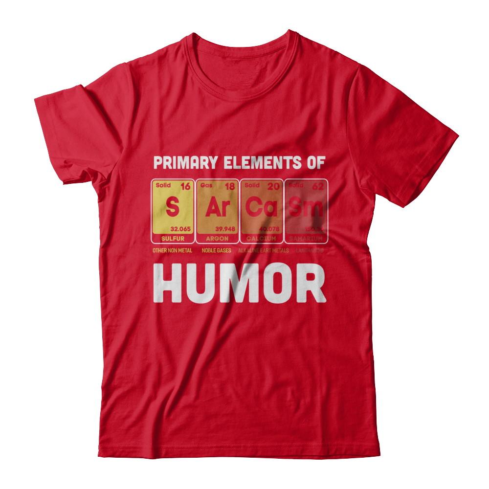 Science Sarcasm Primary Elements Of Humor Chemistry-T-Shirt & Hoodie-Premium T-Shirt-Red
