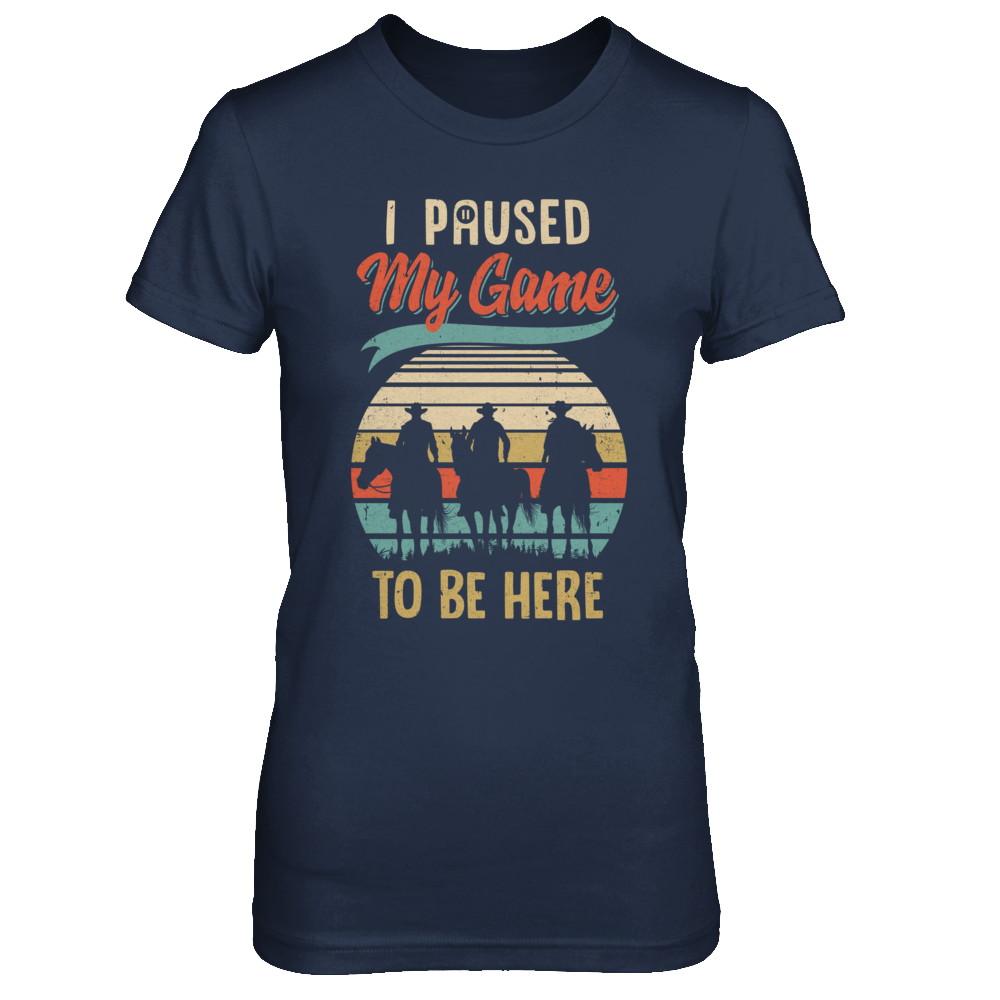 Vintage Cowboy I Paused My Game To Be Here For Gamers-T-Shirt & Hoodie-Women's T-Shirt-Navy