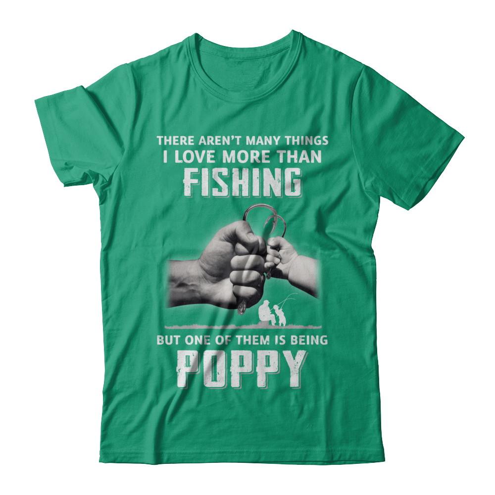 I Love More Than Fishing Being Poppy Funny Fathers Day-T-Shirt & Hoodie-Classic T-Shirt-Kelly Green