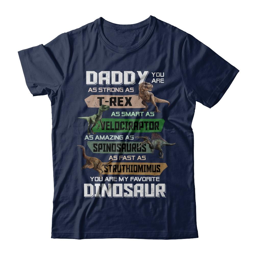 Daddy You're My Favorite Dinosaur T-Rex Fathers Day-T-Shirt & Hoodie-Classic T-Shirt-Navy