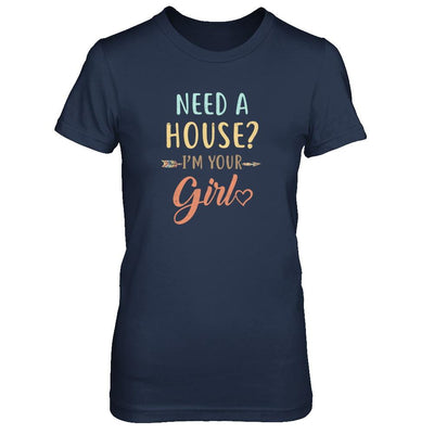 Funny Girlfriend Need A House Im Your Girl-T-Shirt & Tank Top-Women's T-Shirt-Navy