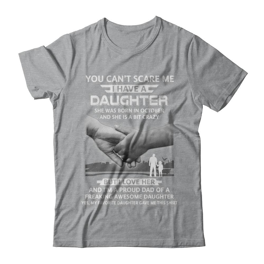 I Have A Daughter She Was Born In October Dad Gift-T-Shirt & Hoodie-Classic T-Shirt-Sport Grey