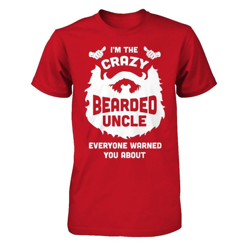 I'm The Crazy Bearded Uncle Everyone Warned You About-T-Shirt & Hoodie-Classic T-Shirt-Red