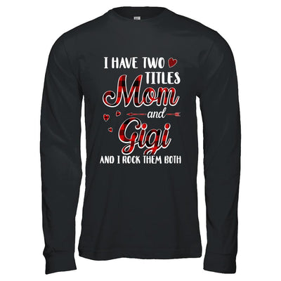 Red Plaid I Have Two Titles Mom And Gigi-T-Shirt & Hoodie-Long Sleeve T-Shirt-Black
