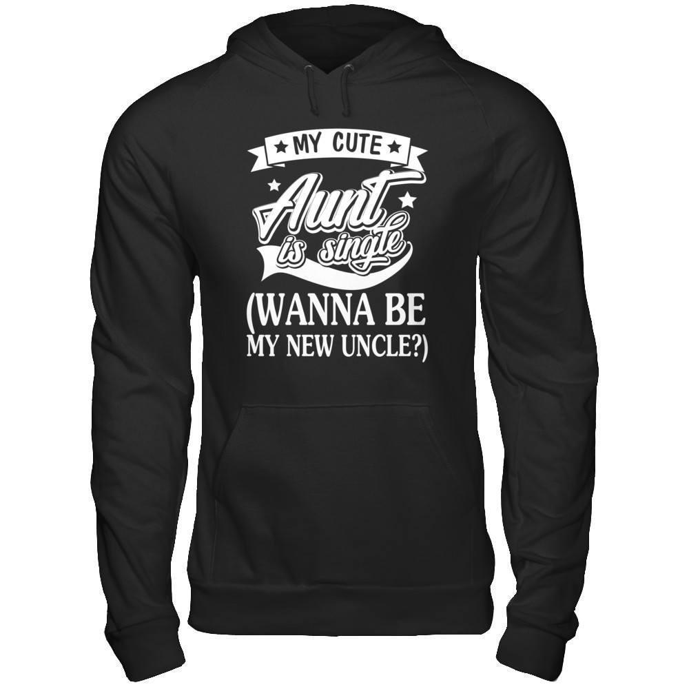 My Cute Aunt Is Single Wanna Be My New Uncle-T-Shirt & Hoodie-Pullover Hoodie-Black