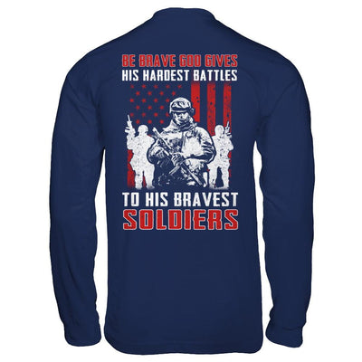 Veteran Be Brave God Gives His Hardest Battles To His Bravest Soldiers-T-Shirt & Hoodie-Long Sleeve T-Shirt-Navy