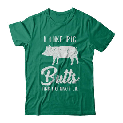 I Like Pig Butts And I Cannot Lie-T-Shirt & Hoodie-Classic T-Shirt-Kelly Green