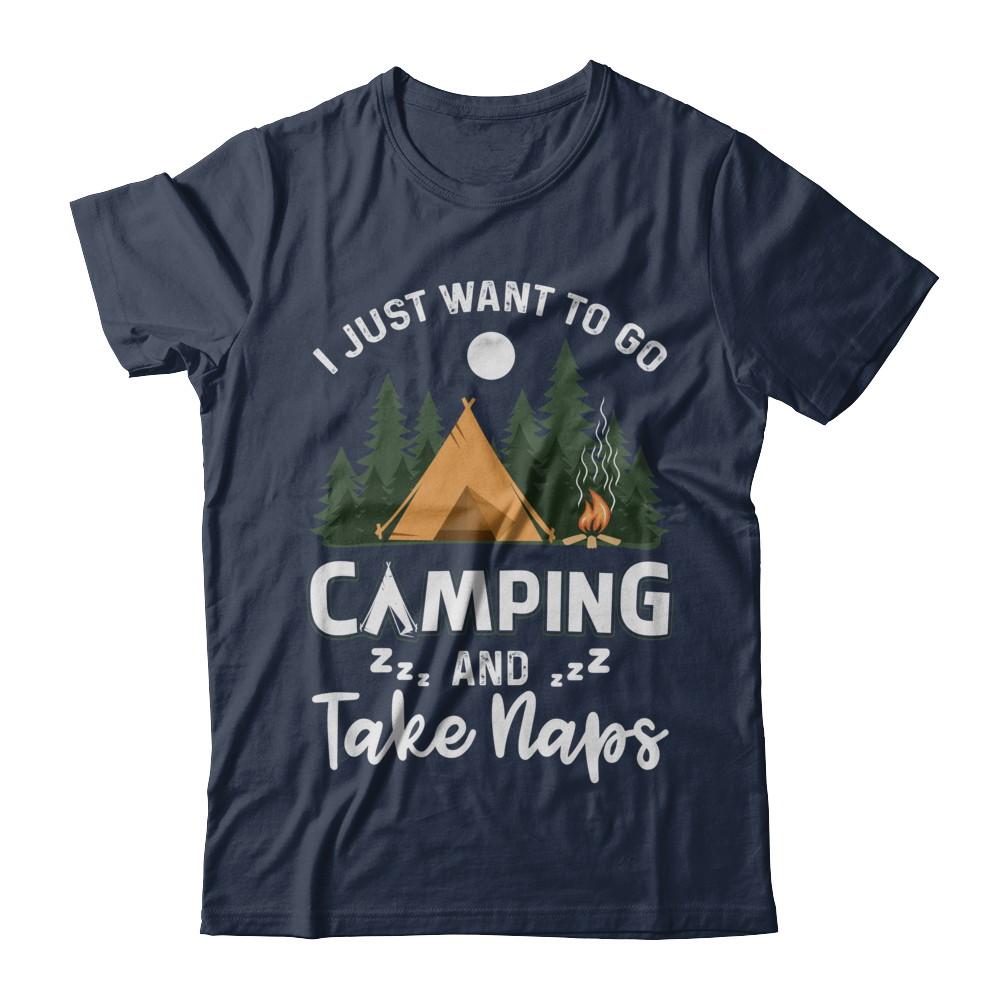 Funny I Just Want To Go Camping And Take Naps Camper-T-Shirt & Hoodie-Classic T-Shirt-Navy