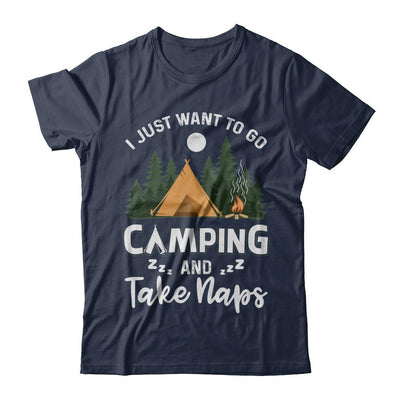 Funny I Just Want To Go Camping And Take Naps Camper-T-Shirt & Hoodie-Classic T-Shirt-Navy