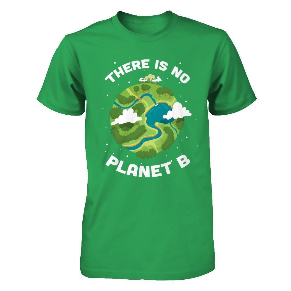 Earth Day 2018 There Is No Planet B-T-Shirt & Hoodie-Premium T-Shirt-Kelly Green