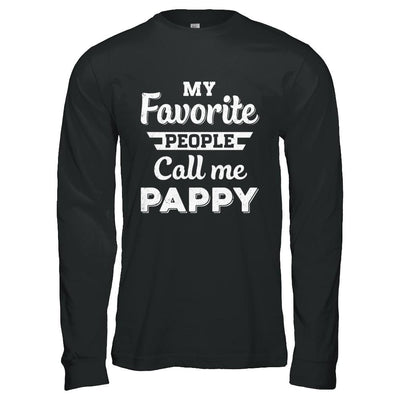 My Favorite People Call Me Pappy Fathers Day Gift-T-Shirt & Hoodie-Long Sleeve T-Shirt-Black