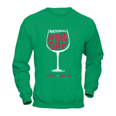 National Wine Day Jan 1 Dec 31-T-Shirt & Hoodie-Crewneck Sweatshirt-Irish Green