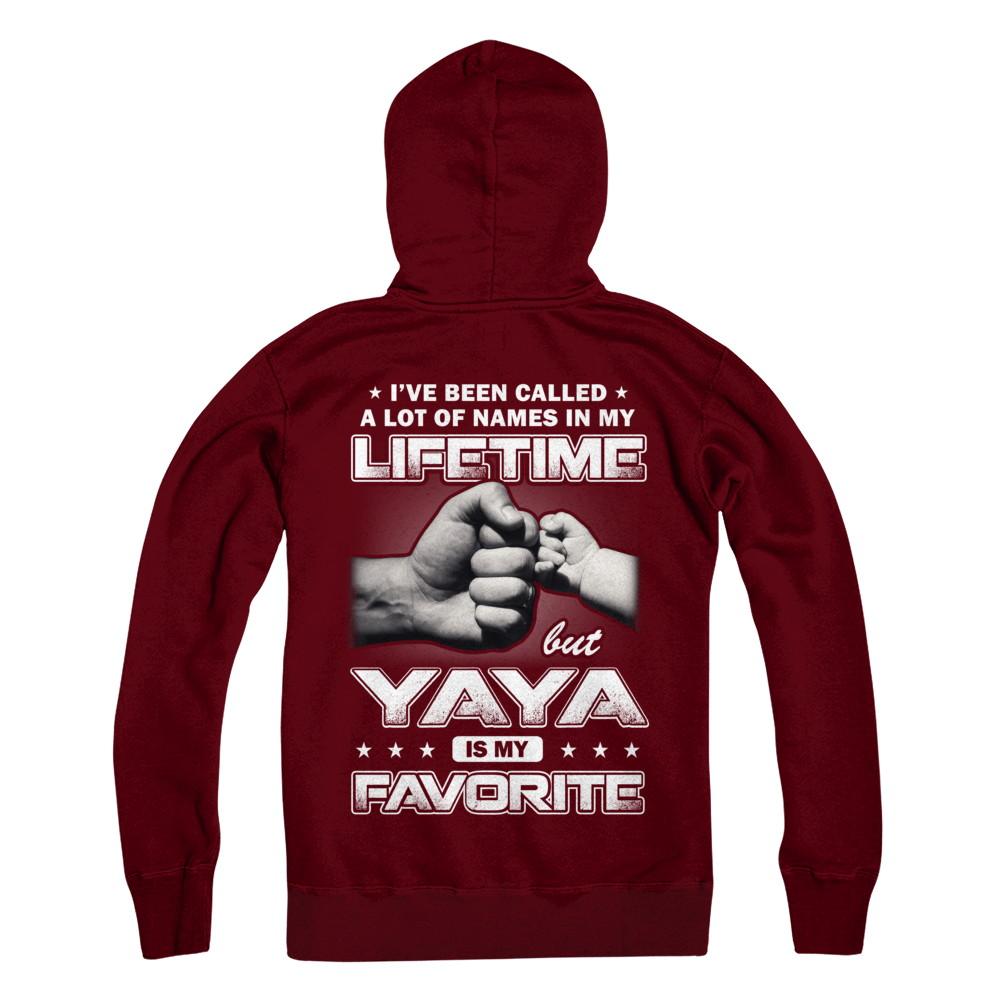 I've Been Called A Lot Of Names But Yaya Is My Favorite-T-Shirt & Hoodie-Pullover Hoodie-Maroon