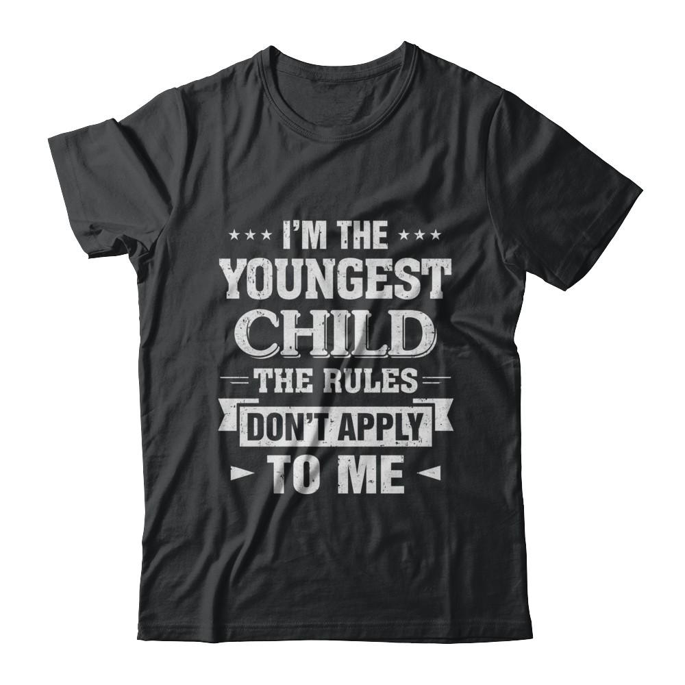 I Am The Youngest Child The Rules Do Not Apply To Me