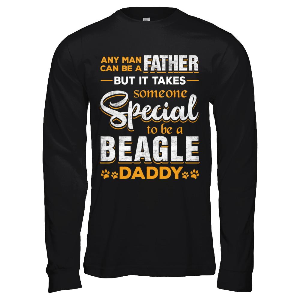 It Takes Someone To Be A Beagle Daddy-T-Shirt & Hoodie-Long Sleeve T-Shirt-Black