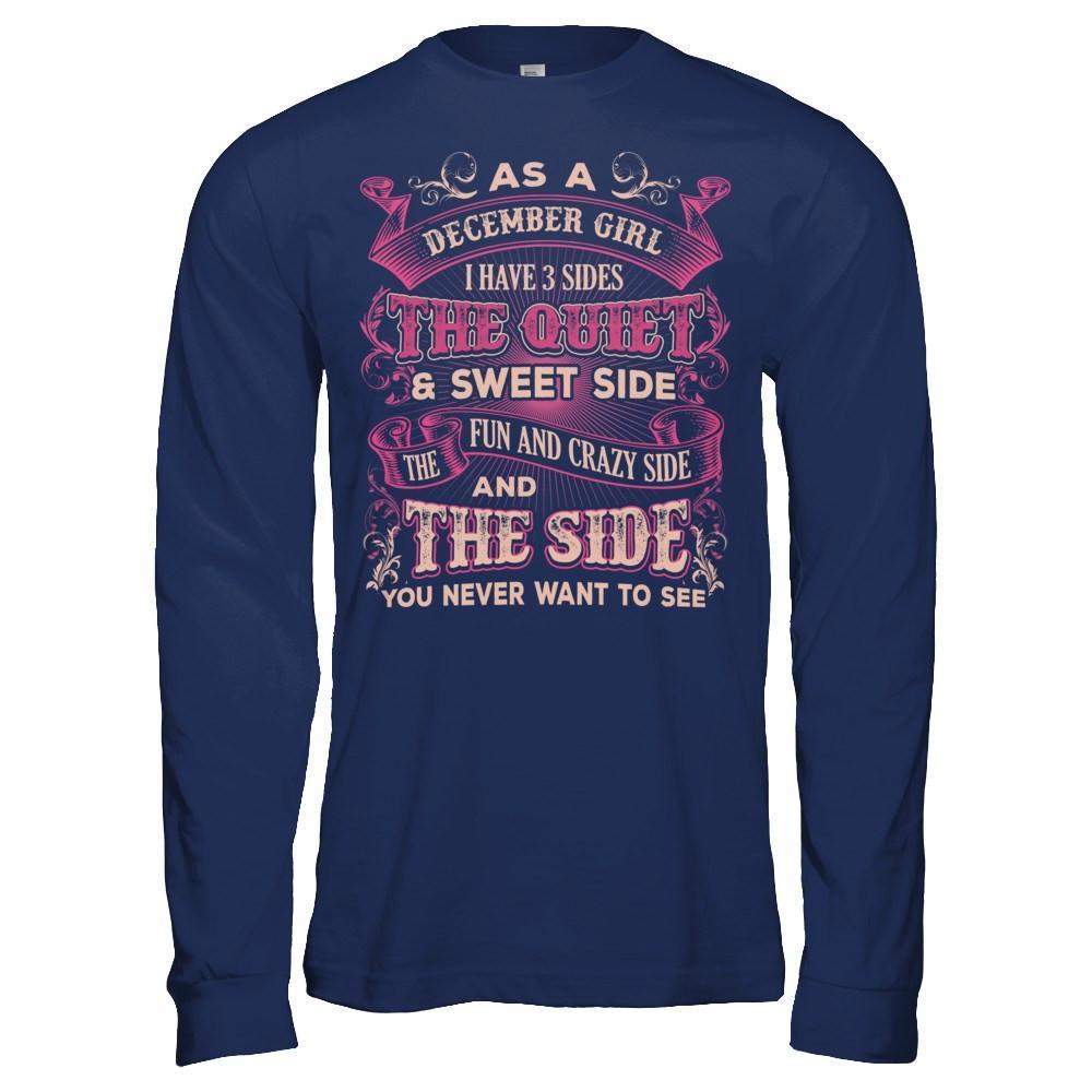 As A December Girl I Have 3 Sides Birthday Gift-T-Shirt & Hoodie-Long Sleeve T-Shirt-Navy