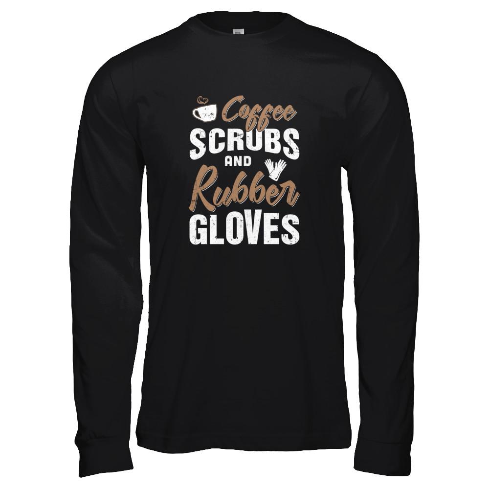 Coffee Scrubs And Rubber Gloves-T-Shirt & Tank Top-Long Sleeve T-Shirt-Black