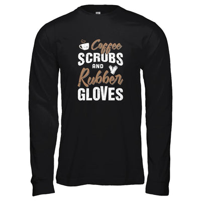 Coffee Scrubs And Rubber Gloves-T-Shirt & Tank Top-Long Sleeve T-Shirt-Black