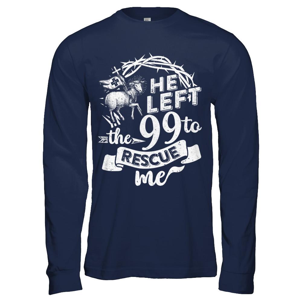 He Left The 99 To Rescue Me Christian-T-Shirt & Hoodie-Long Sleeve T-Shirt-Navy