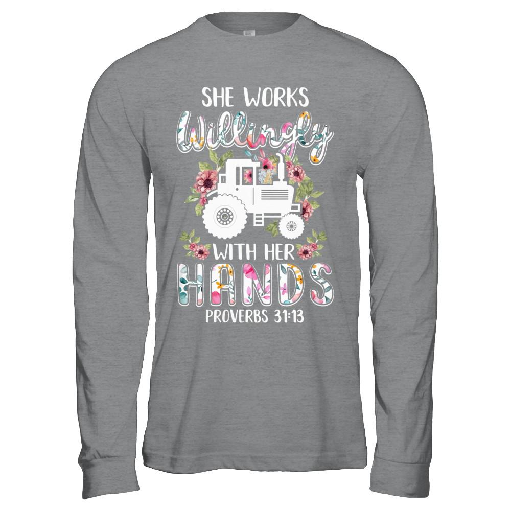 She Works Willingly With Her Hands Farming Farmer-T-Shirt & Hoodie-Long Sleeve T-Shirt-Sport Grey
