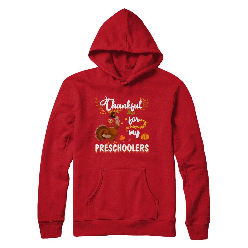 Thankful For My Preschoolers Teacher Thanksgiving Day-T-Shirt & Sweatshirt-Pullover Hoodie-Red